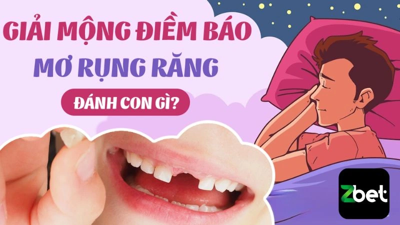 nằm mơ thấy gãy răng đánh số mấy