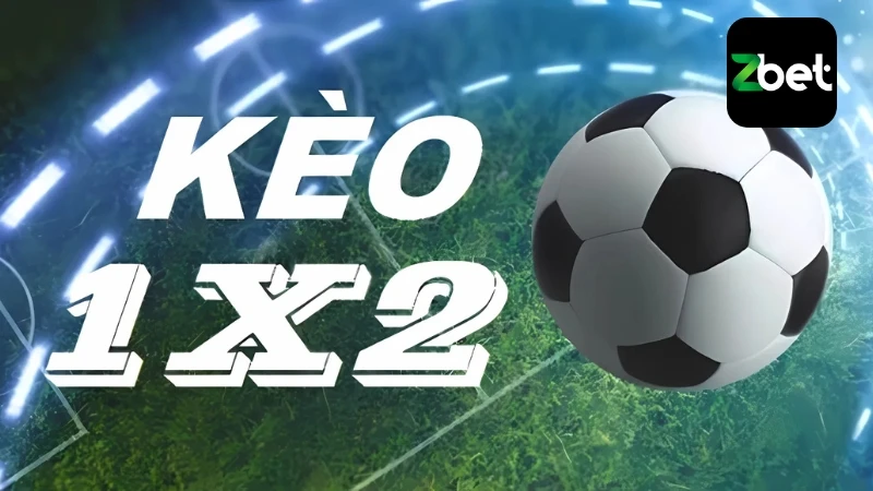 Kèo 1X2 là gì? Trong kèo 1X2 người chơi có 3 cửa cược chính là 1-X-2